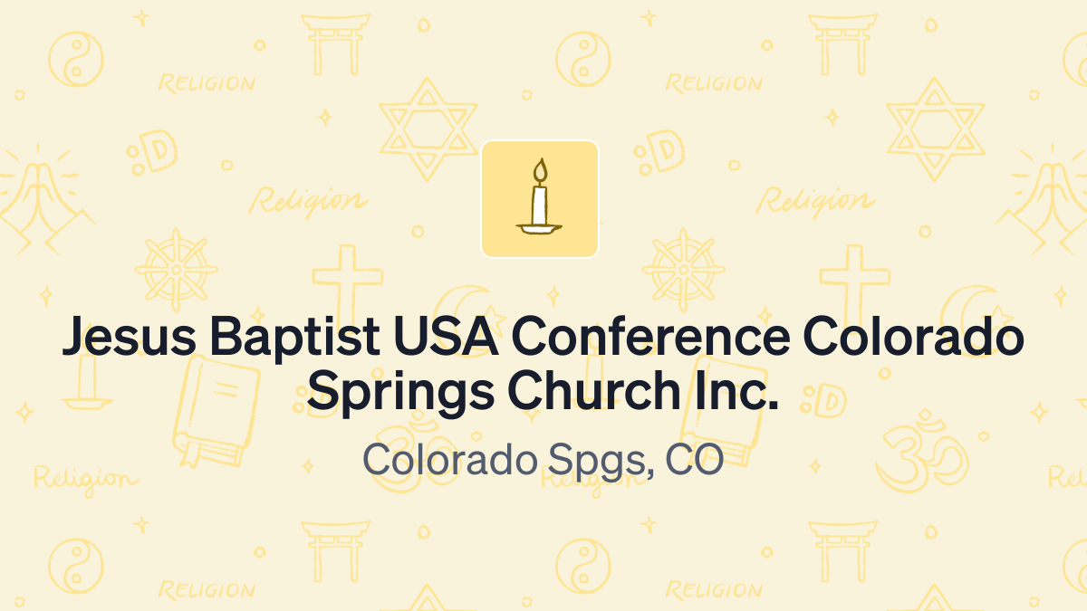 Donate to Jesus Baptist USA Conference Colorado Springs Church Inc.  (26-4699103)