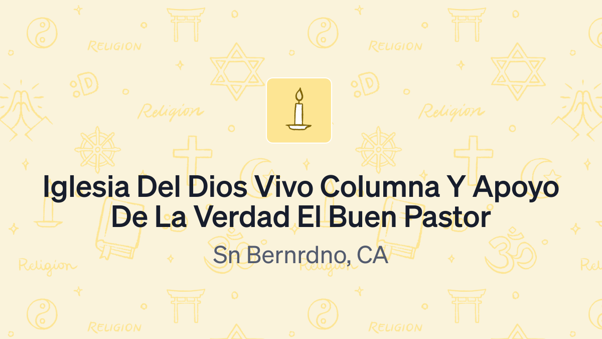 Donate to Iglesia Del Dios Vivo Columna Y Apoyo De La Verdad El Buen Pastor  (47-1423213)